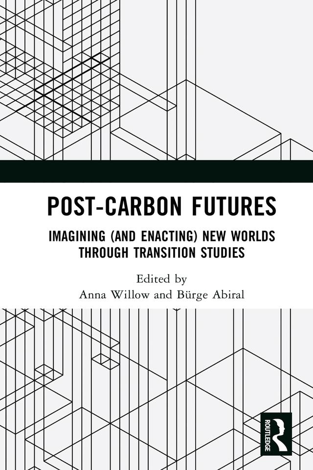 Post-Carbon Futures by Anna Willow, Bürge Abiral