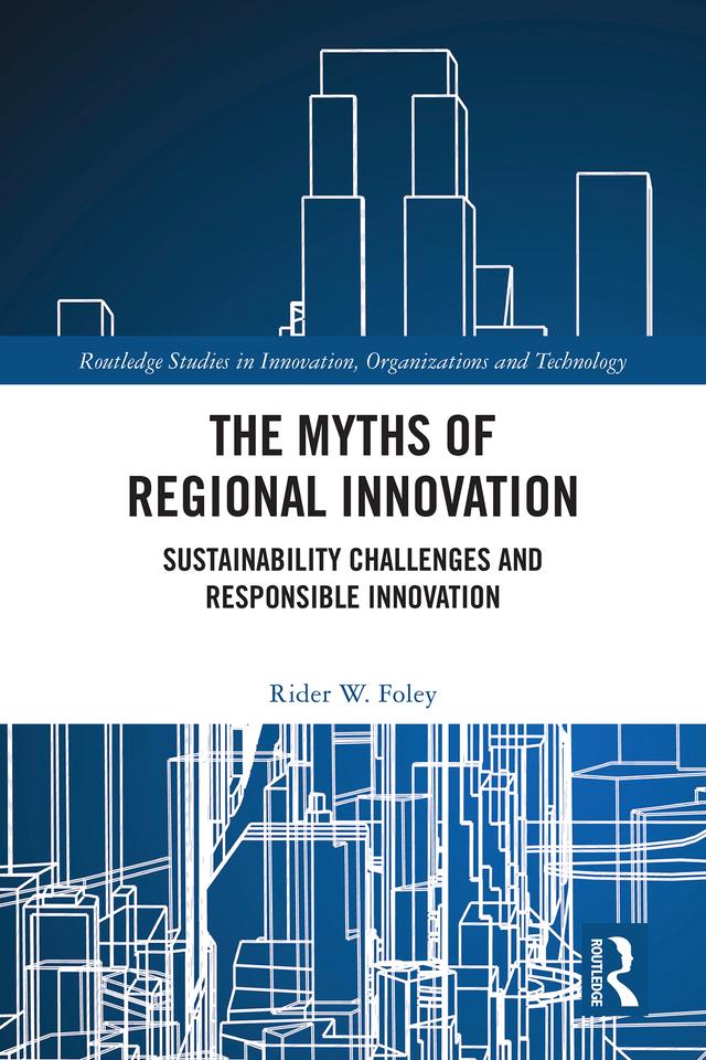 The Myths of Regional Innovation by Rider W. Foley