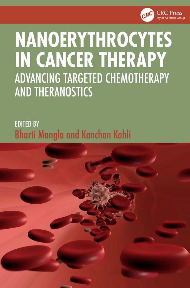 Nanoerythrocytes in Cancer Therapy by Bharti Mangla, Kanchan Kohli