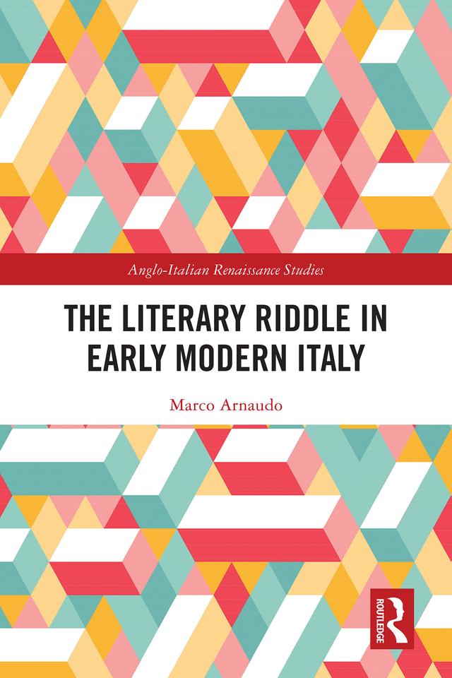 The Literary Riddle in Early Modern Italy by Marco Arnaudo