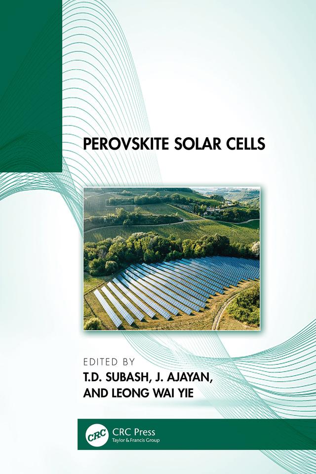 Perovskite Solar Cells by J. Ajayan, Leong Wai Yie, T.D. Subash