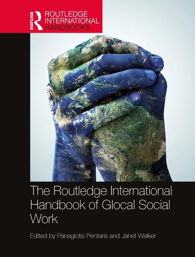 The Routledge International Handbook of Glocal Social Work by Janet Walker, Panagiotis Pentaris