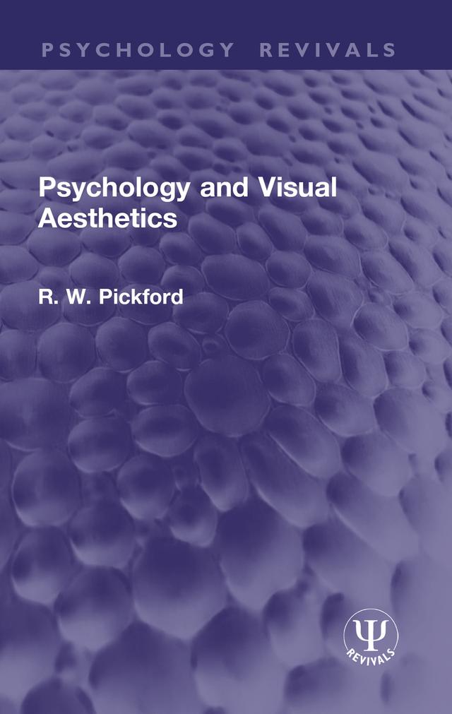 Psychology and Visual Aesthetics by R. W. Pickford