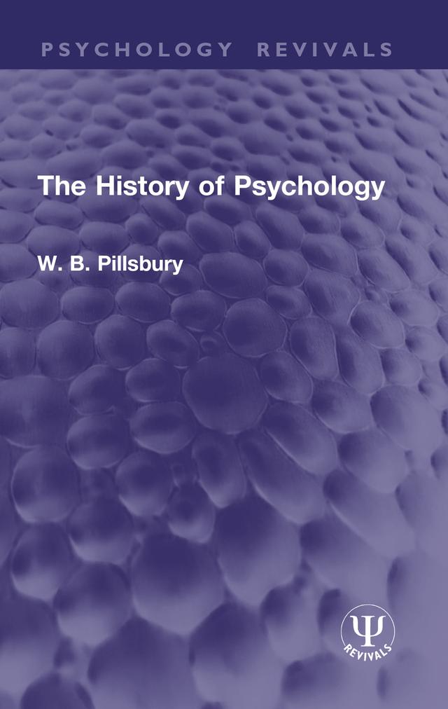 The History of Psychology by W. B. Pillsbury