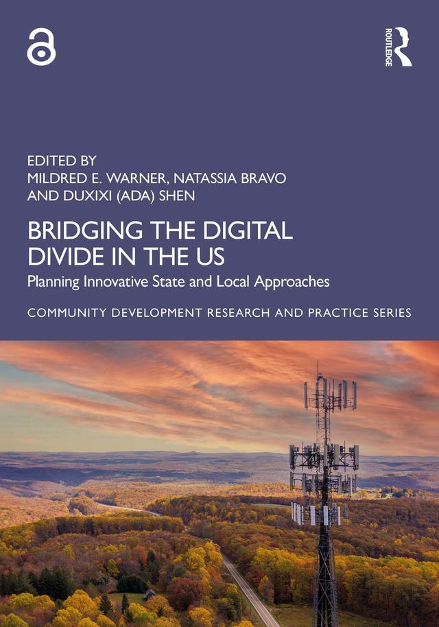 Bridging the Digital Divide in the US by Duxixi (Ada) Shen, Mildred E. Warner, Natassia A. Bravo