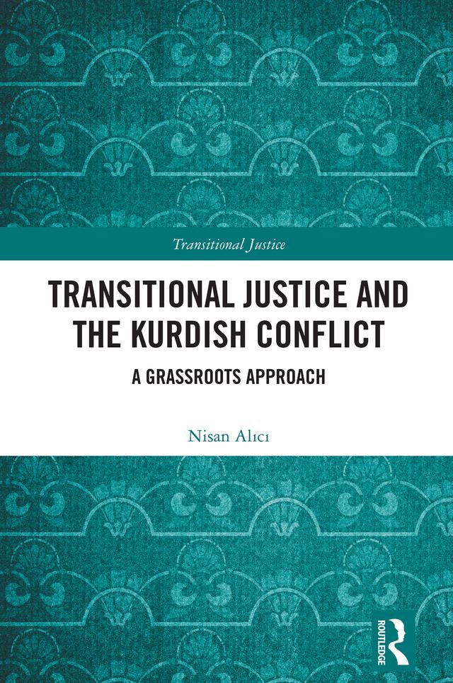 Transitional Justice and the Kurdish Conflict by Nisan Alıcı