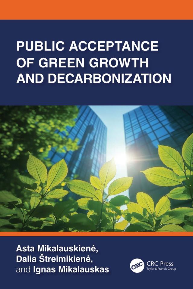 Public Acceptance of Green Growth and Decarbonization by Asta Mikalauskienė, Dalia Štreimikienė, Ignas Mikalauskas