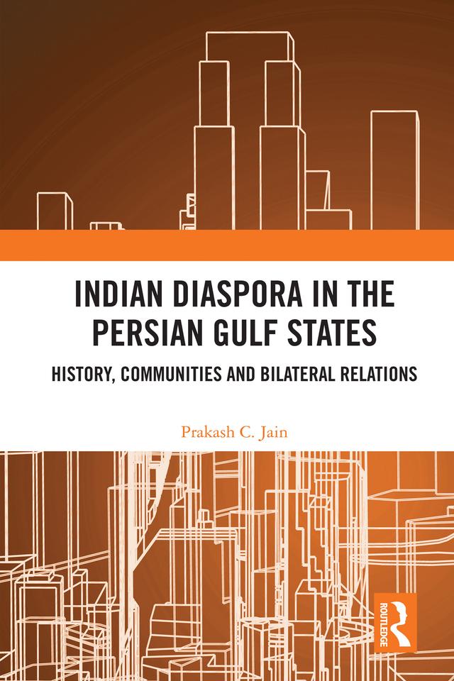 Indian Diaspora in the Persian Gulf States by Prakash C. Jain