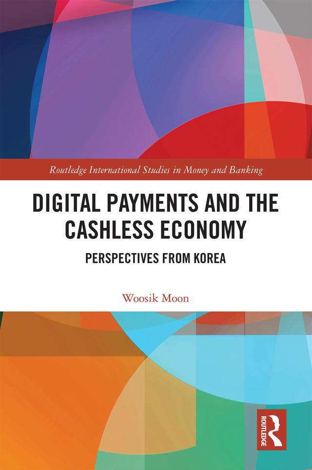 Digital Payments and the Cashless Economy by Woosik Moon