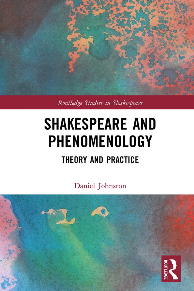 Shakespeare and Phenomenology by Daniel Johnston