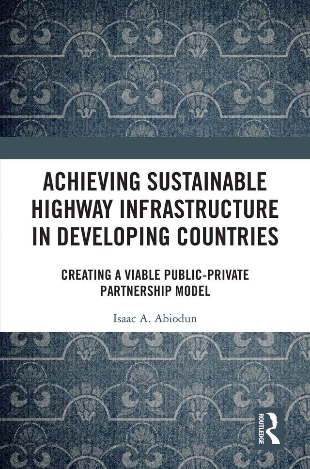 Achieving Sustainable Highway Infrastructure in Developing Countries by Isaac Abiodun