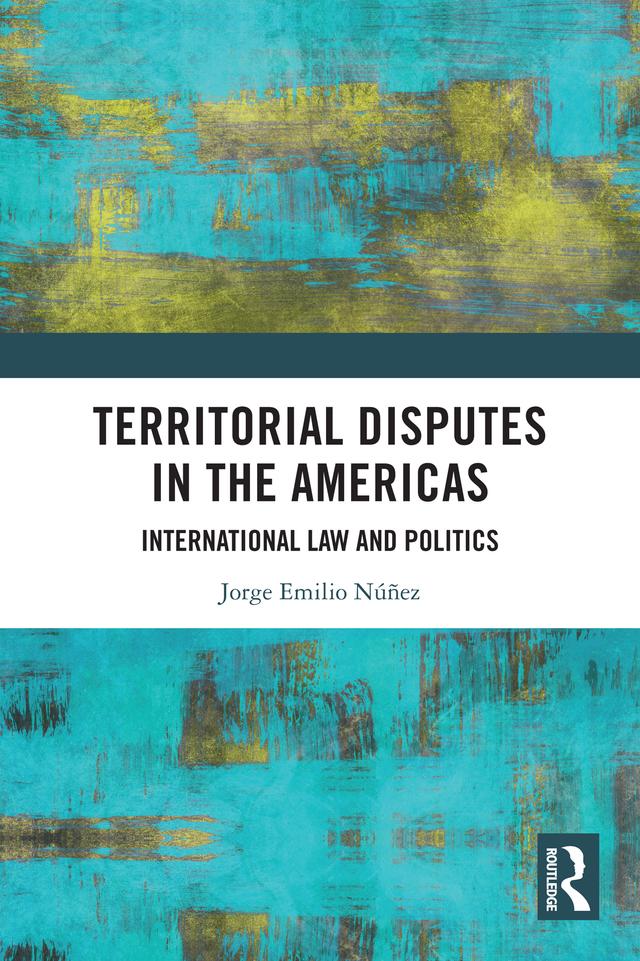 Territorial Disputes in the Americas by Jorge Emilio Núñez