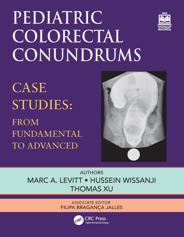 Pediatric Colorectal Conundrums by Hussein Wissanji, Marc Levitt, Thomas Xu