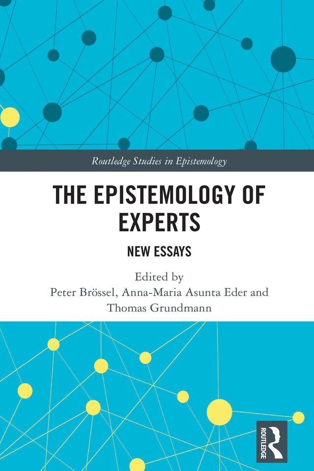 The Epistemology of Experts by Anna-Maria Asunta Eder, Peter Brössel, Thomas Grundmann