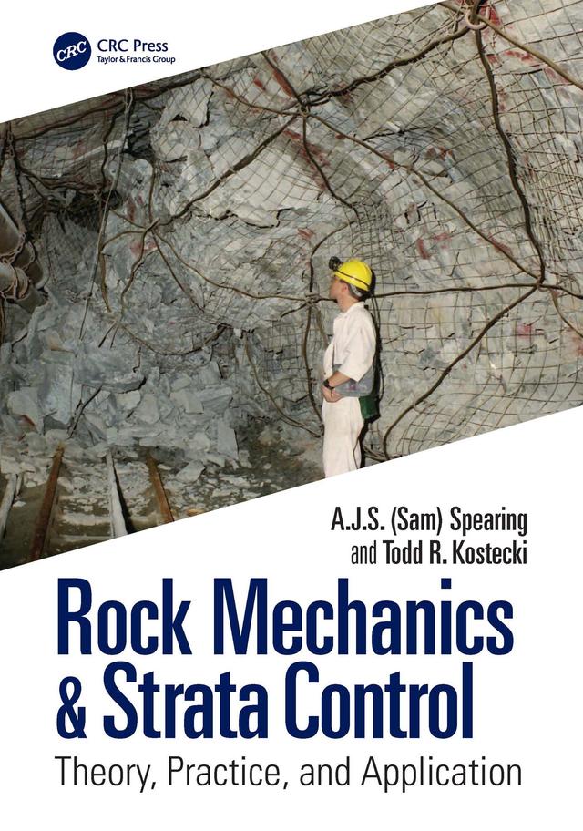 Rock Mechanics & Strata Control by A.J.S. (Sam) Spearing, T.R. (Todd Ray) Kostecki