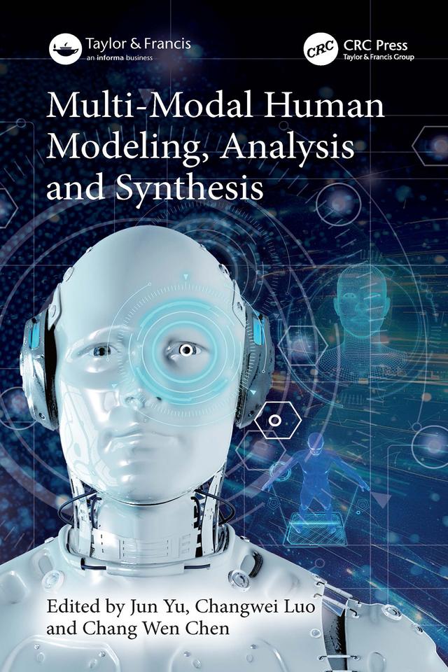 Multi-Modal Human Modeling, Analysis and Synthesis by Changwei Luo, Chang Wen Chen, Jun Yu