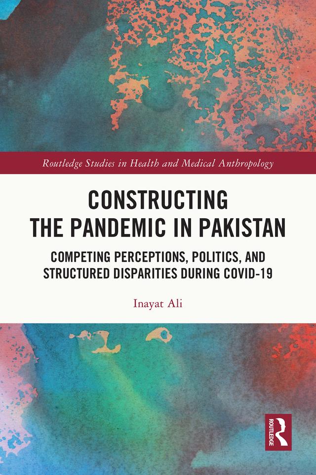 Constructing the Pandemic in Pakistan by Inayat Ali