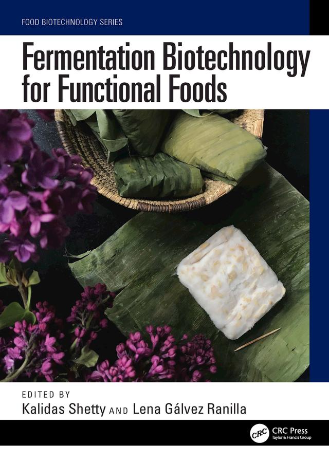 Fermentation Biotechnology for Functional Foods by Kalidas Shetty, Lena Gálvez Ranilla