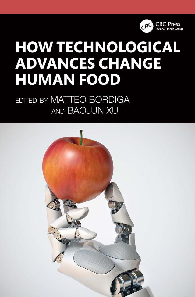How Technological Advances Change Human Food by Baojun Xu, Matteo Bordiga