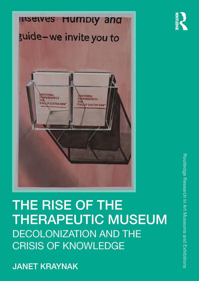 The Rise of the Therapeutic Museum by Janet Kraynak