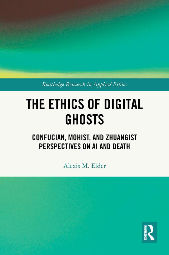 The Ethics of Digital Ghosts by Alexis M. Elder