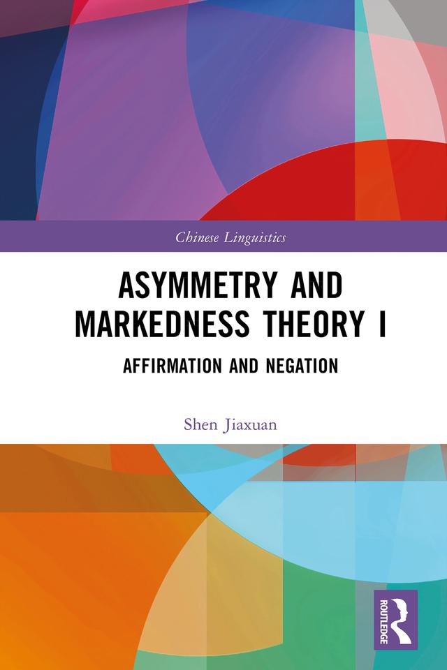 Asymmetry and Markedness Theory I by Shen Jiaxuan