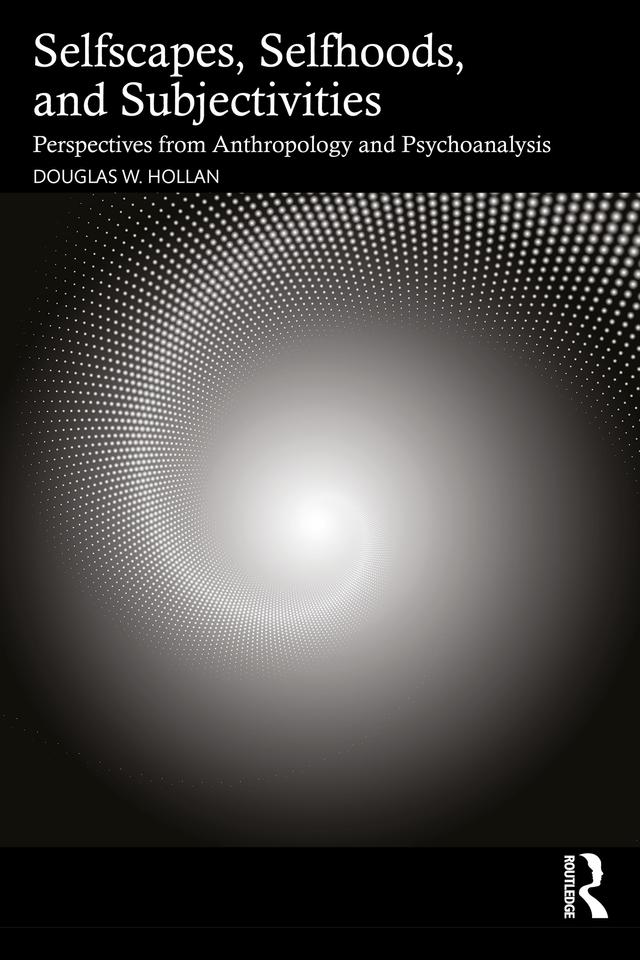 Selfscapes, Selfhoods, and Subjectivities by Douglas Hollan