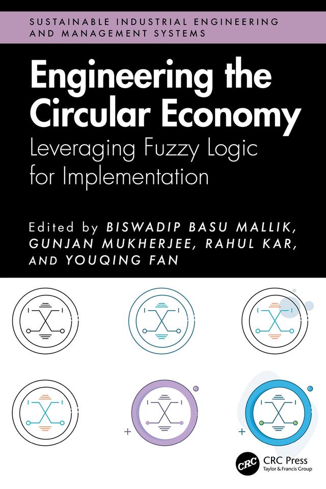 Engineering the Circular Economy by Biswadip Basu Mallik, Gunjan Mukherjee, Rahul Kar, Youqing Fan