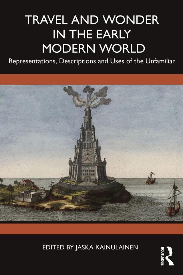 Travel and Wonder in the Early Modern World by Jaska Kainulainen