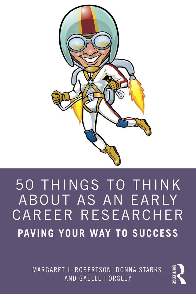 50 Things to Think About as an Early Career Researcher by Donna Starks, Gaelle Horsley, Margaret J. Robertson