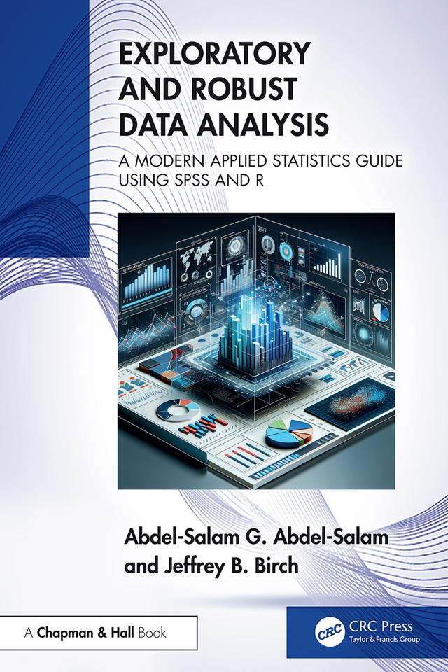 Exploratory and Robust Data Analysis by Abdel-Salam G. Abdel-Salam, Jeffrey B. Birch