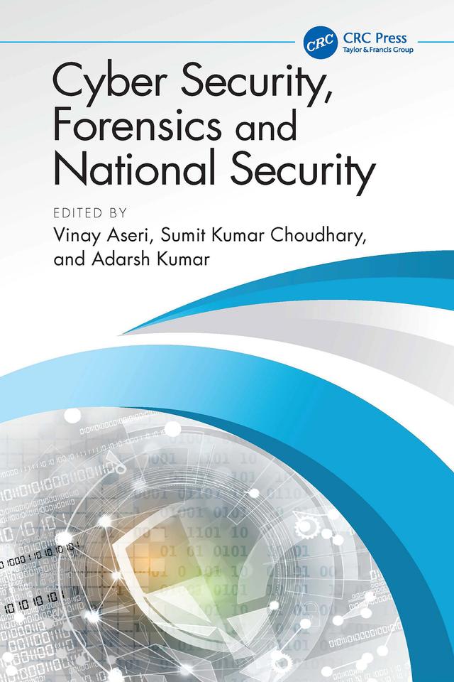 Cyber Security, Forensics and National Security by Adarsh Kumar, Sumit Kumar Choudhary, Vinay Aseri