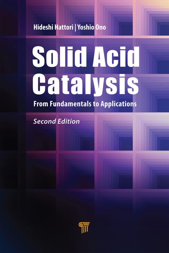 Solid Acid Catalysis by Hideshi Hattori, Yoshi Ono