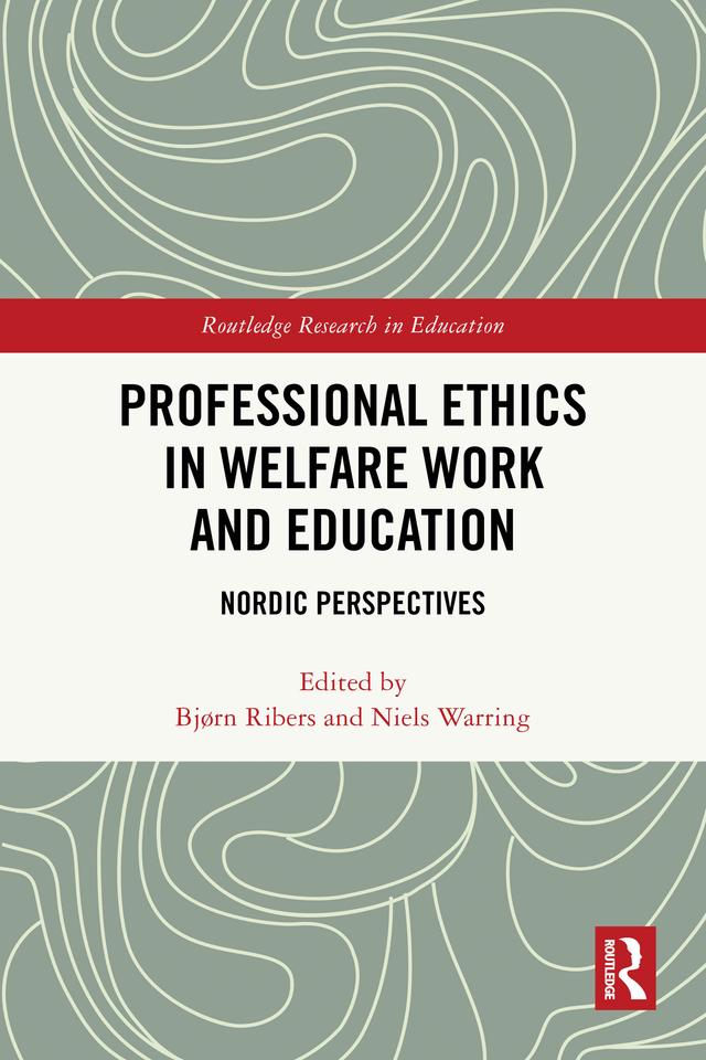 Professional Ethics in Welfare Work and Education by Bjørn Ribers, Niels Warring