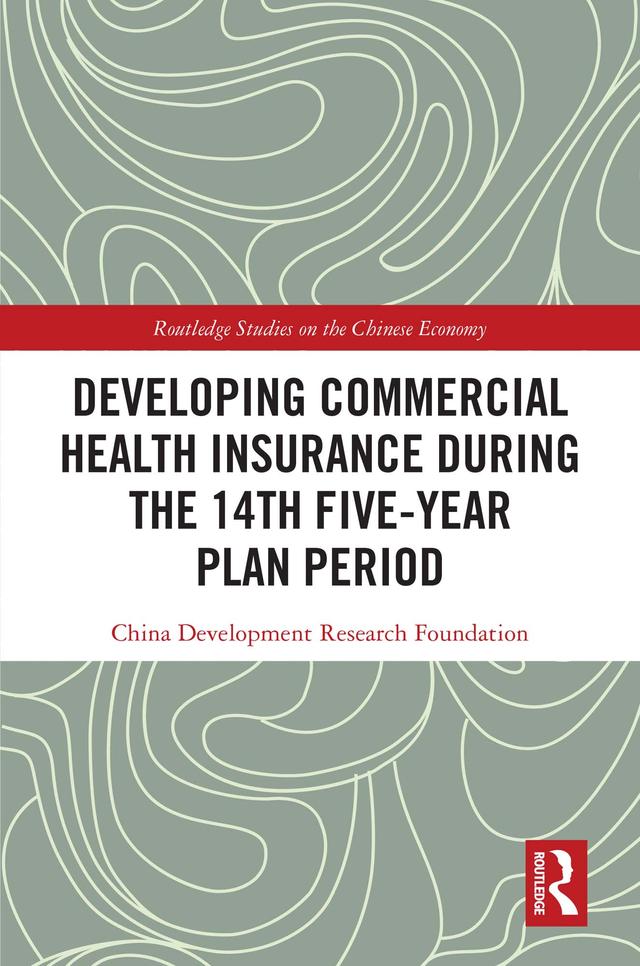 Developing Commercial Health Insurance During the 14th Five-Year Plan Period by China Development Research Foundation