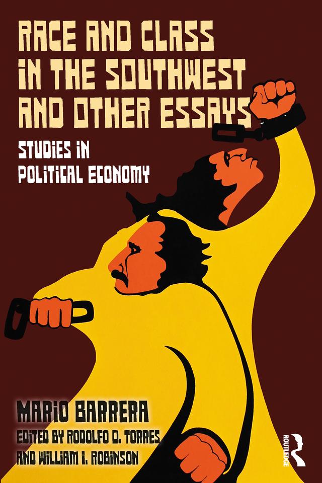 Race and Class in the Southwest and Other Essays by Mario Barrera, Rodolfo Torres, William I. Robinson