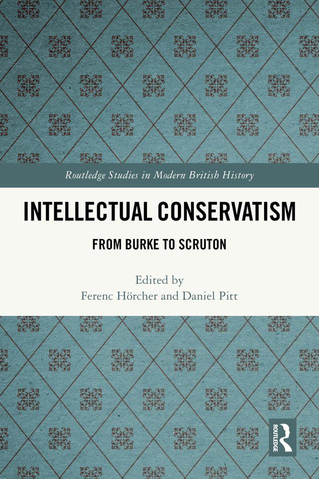 Intellectual Conservatism by Daniel Pitt, Ferenc Hörcher