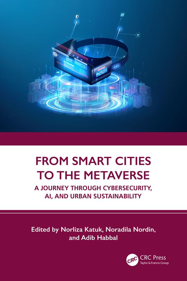 From Smart Cities to the Metaverse by Adib Habbal, Noradila Nordin, Norliza Katuk