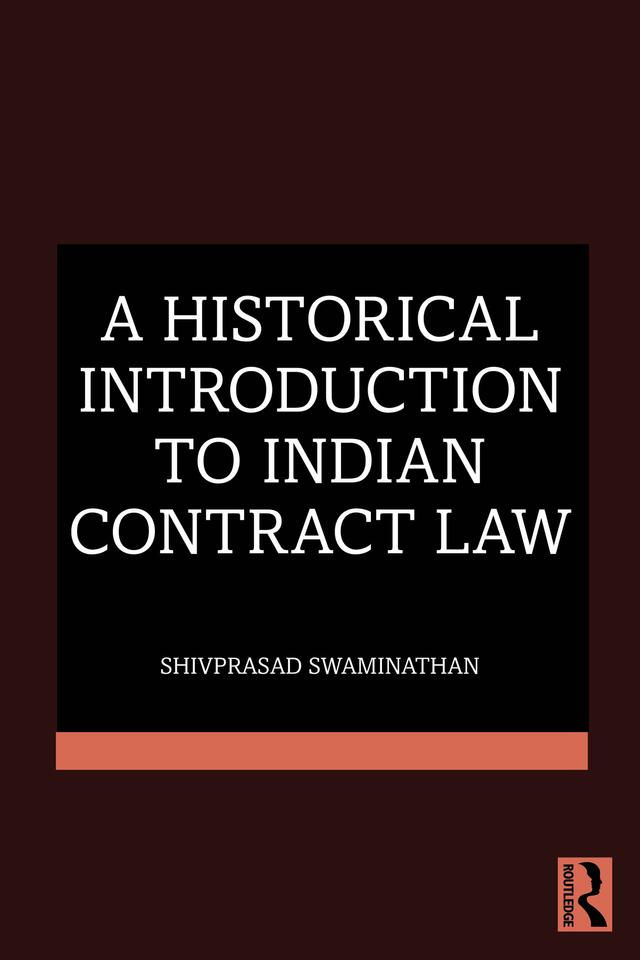 A Historical Introduction to Indian Contract Law by Shivprasad Swaminathan