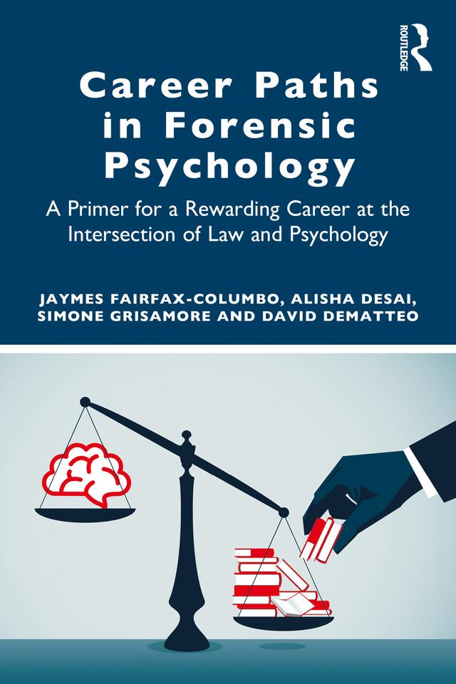 Career Paths in Forensic Psychology by Alisha Desai, David DeMatteo, Jaymes Fairfax-Columbo, Simone Grisamore