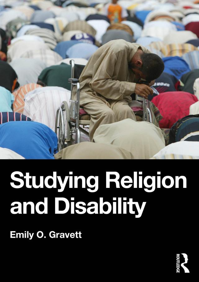 Studying Religion and Disability by Emily O. Gravett