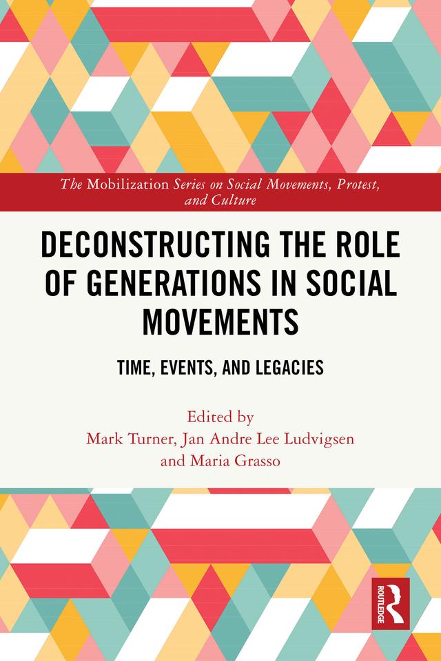 Deconstructing the Role of Generations in Social Movements by Jan Andre Lee Ludvigsen, Maria Grasso, Mark Turner