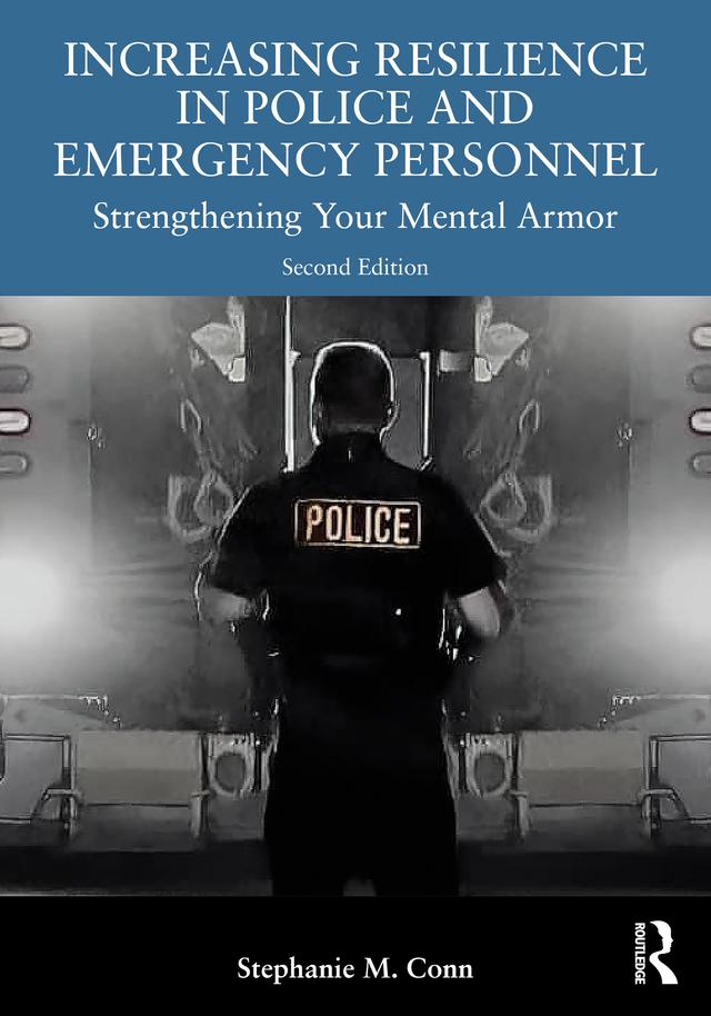 Increasing Resilience in Police and Emergency Personnel by Stephanie M. Conn