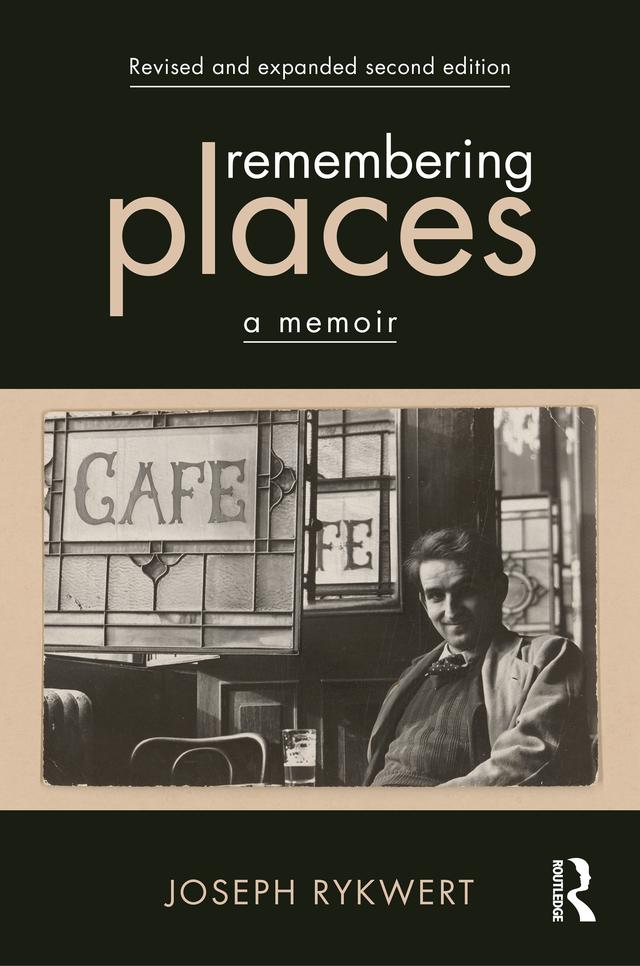 Remembering Places: A Memoir by Joseph Rykwert