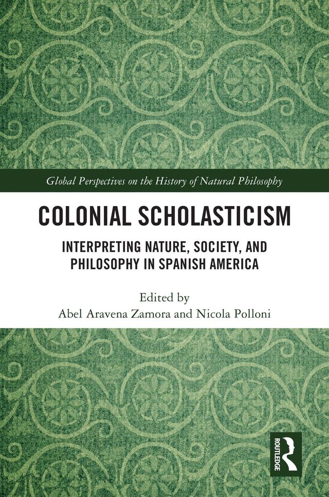 Colonial Scholasticism by Abel Aravena Zamora, Nicola Polloni