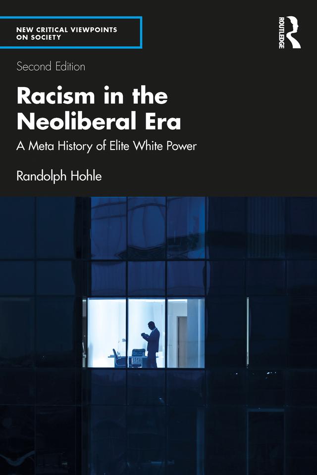 Racism in the Neoliberal Era by Randolph Hohle
