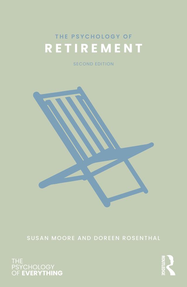The Psychology of Retirement by Doreen A Rosenthal, Susan M. Moore