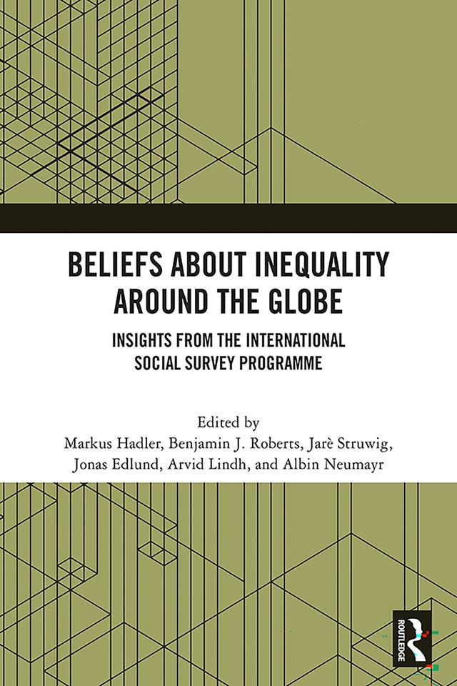 Beliefs About Inequality Around the Globe by Albin Neumayr, Arvid Lindh, Benjamin Roberts, Jarè Struwig, Jonas Edlund, Markus Hadler