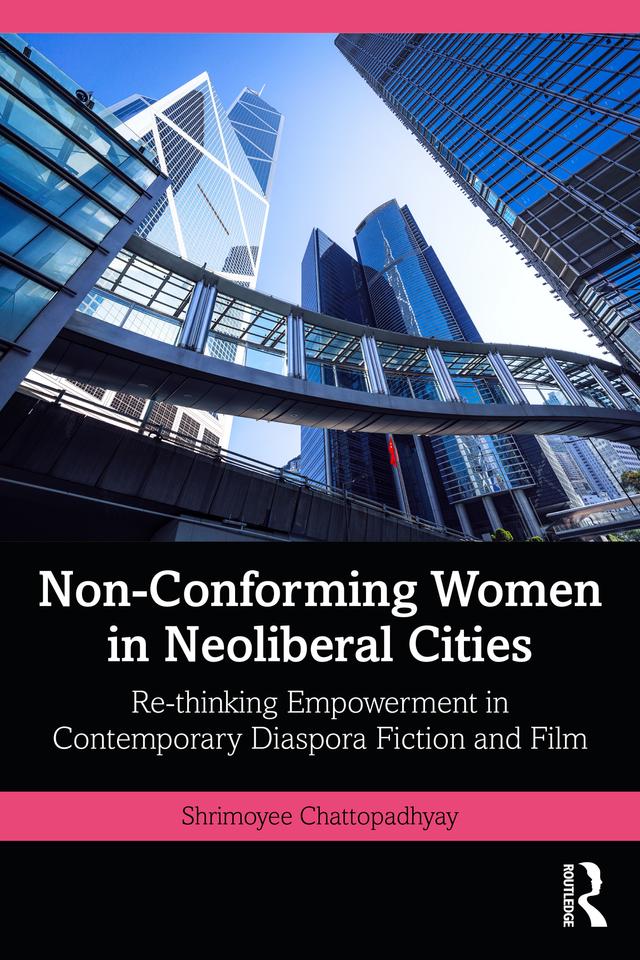 Non-Conforming Women in Neoliberal Cities by Shrimoyee Chattopadhyay