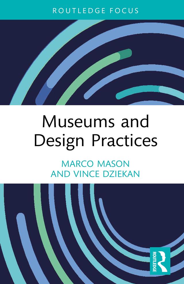 Museums and Design Practices by Marco Mason, Vince Dziekan